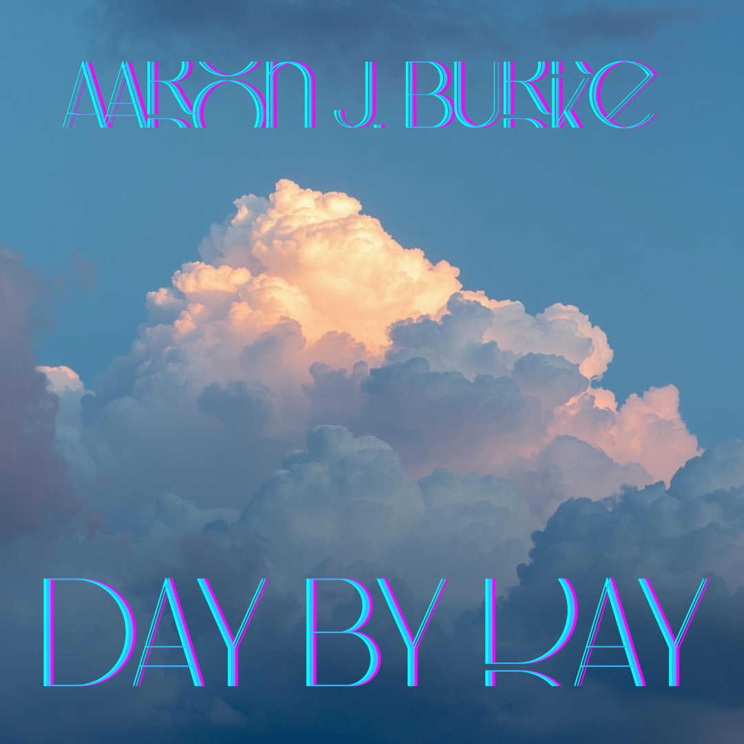 Aaron J Burke - Day By Day