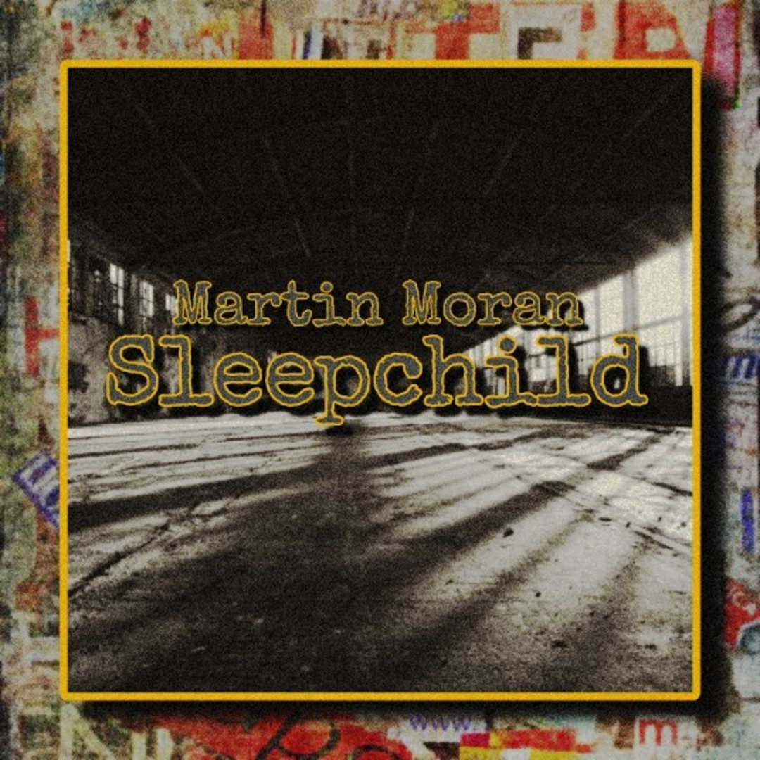 Martin Moran - Sleepchild