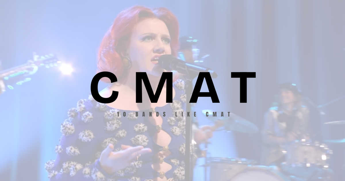 Bands Like CMAT